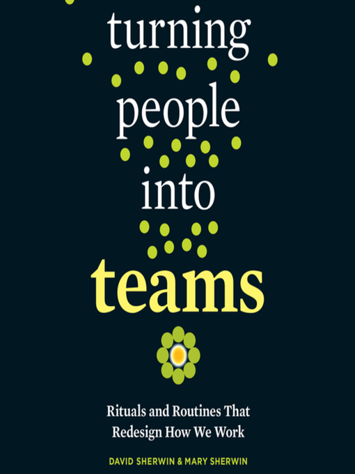 Title details for Turning People into Teams by David Sherwin - Available